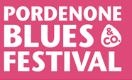 PORDENONE BLUES & CO. FESTIVAL